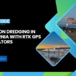 Precision Dredging with RTK GPS-Equipped Excavators in California Waterways