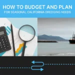 How to Budget and Plan for Seasonal California Dredging Needs